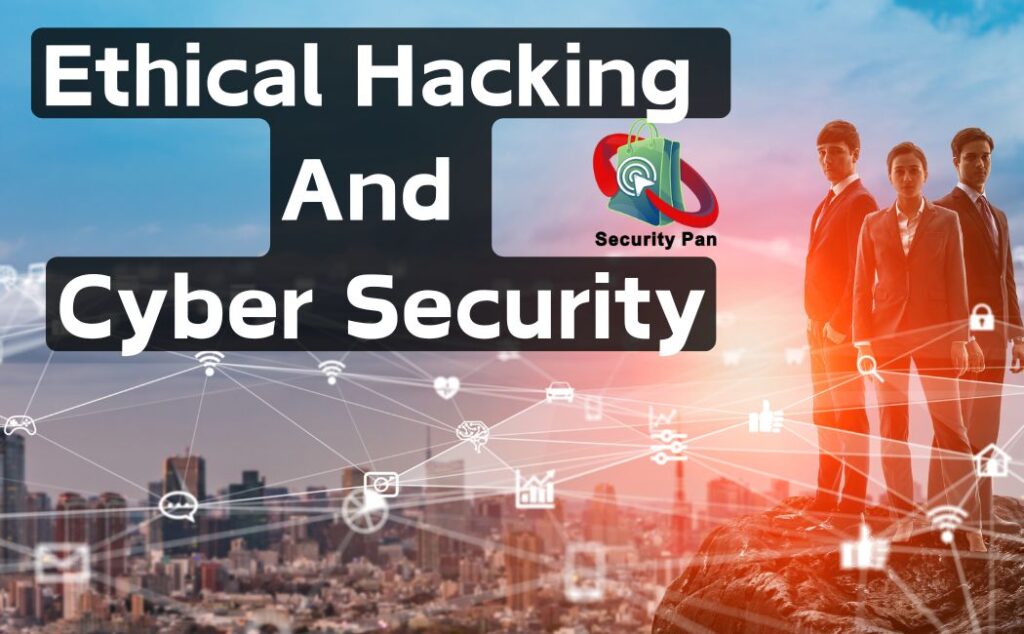 Ethical Hacking and Cyber Security
