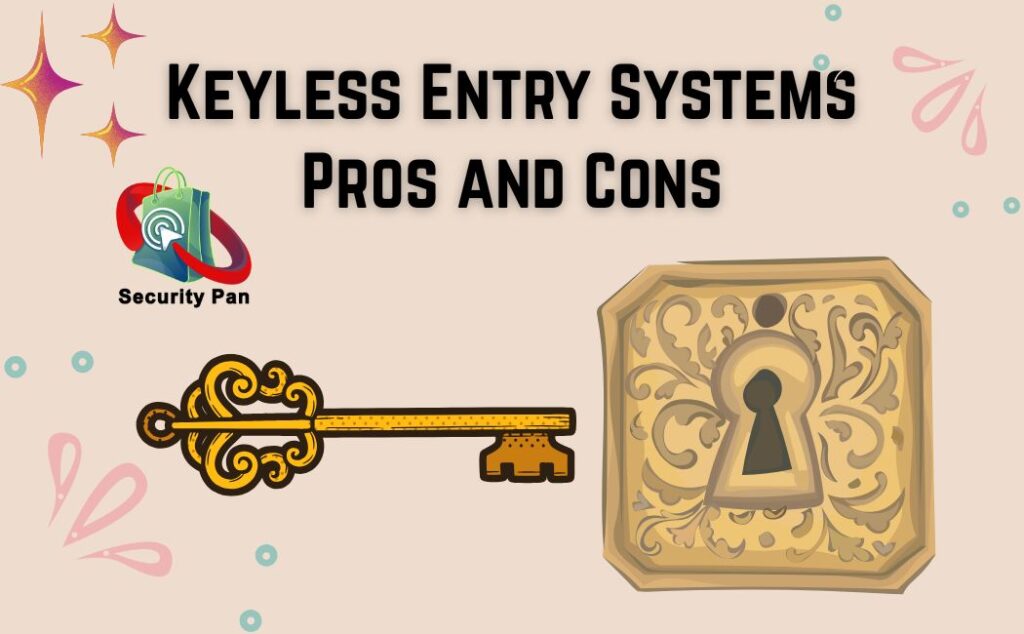 Keyless Entry Systems Pros And Cons with security pan